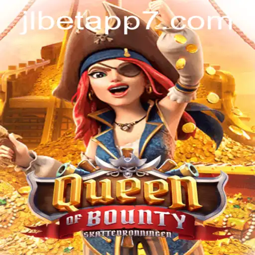 Discover the Thrilling World of QueenofBounty with JLBet App