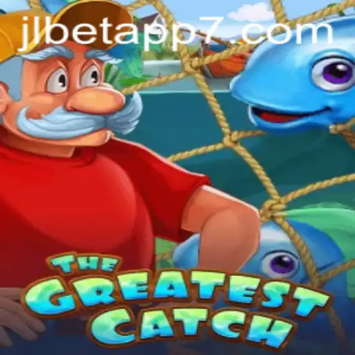 Discover 'TheGreatestCatch': A Thrilling Adventure with jlbet app